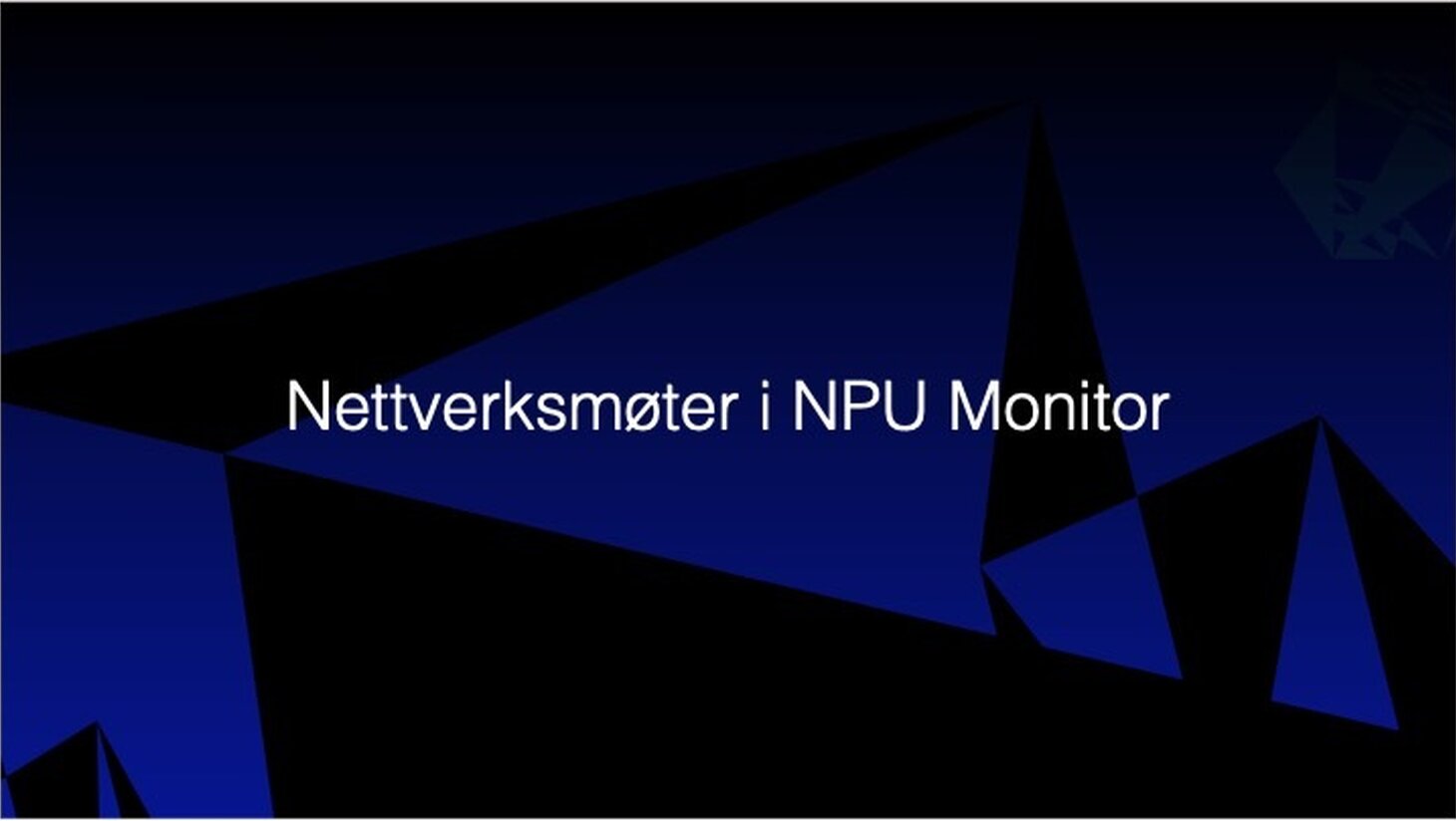 Nettverksmøter i NPU Monitor